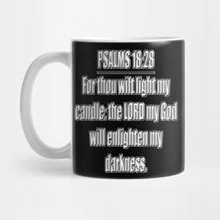 Psalms 18:28 "For thou wilt light my candle: the LORD my God will enlighten my darkness." King James Version (KJV) Bible quote Mug